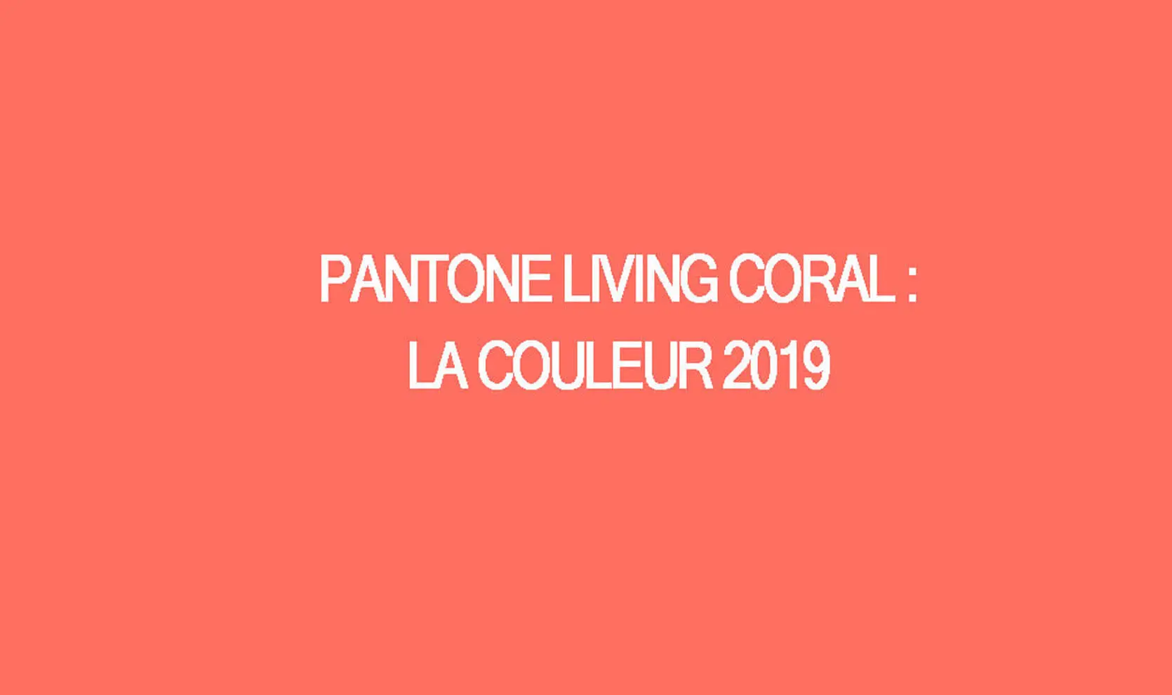 La couleur de l'année 2019 est le corail vivant